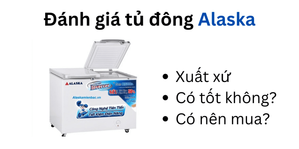 Đánh giá tủ đông Alaska