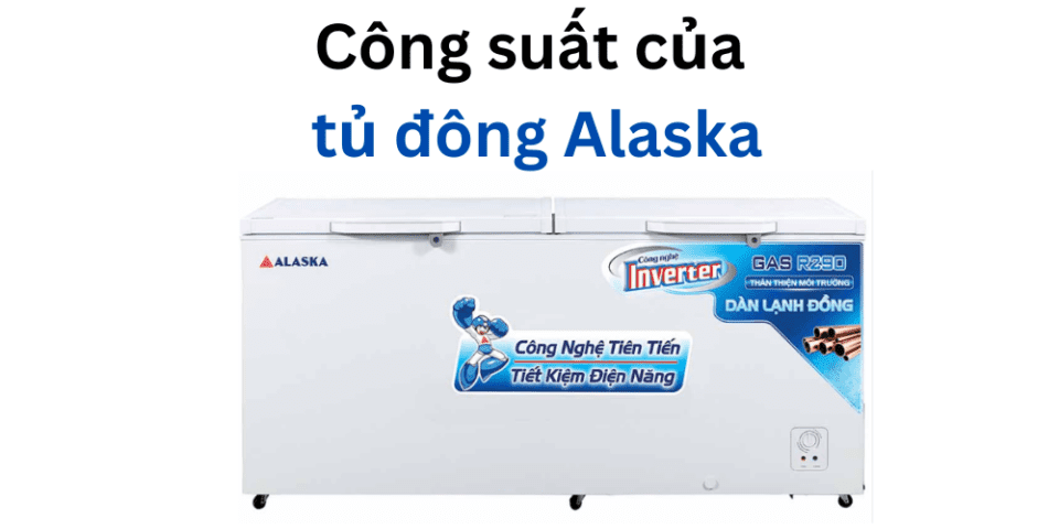 Công suất của tủ đông Alaska