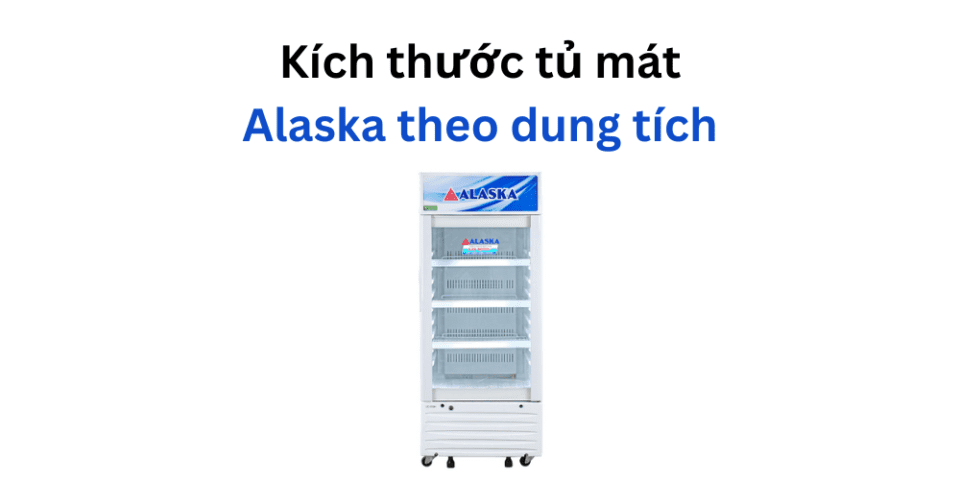 Kích thước tủ mát Alaska