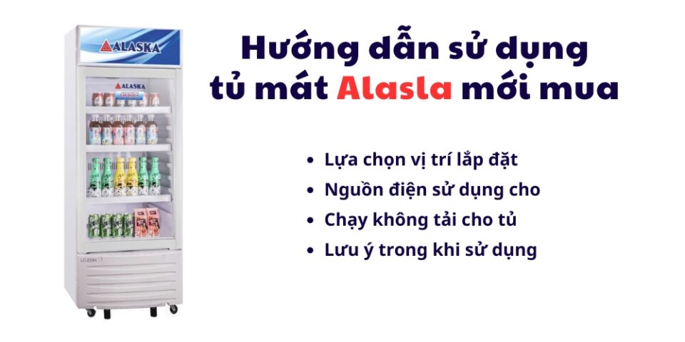 cách sử dụng tủ mát Alaska mới mua lần đầu