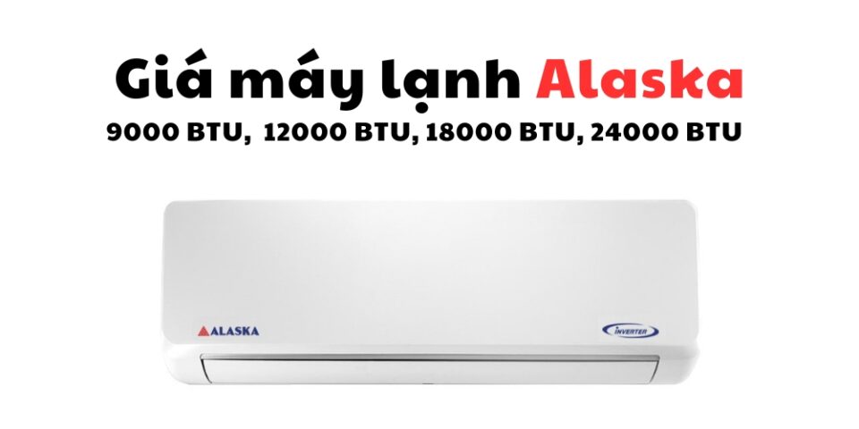 bảng giá máy lạnh alaska
