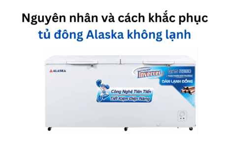 Tủ đông Alaska không lạnh