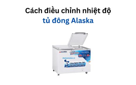 Điều chỉnh nhiệt độ tủ đông Alaska.