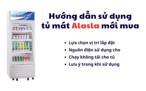 cách sử dụng tủ mát Alaska mới mua lần đầu