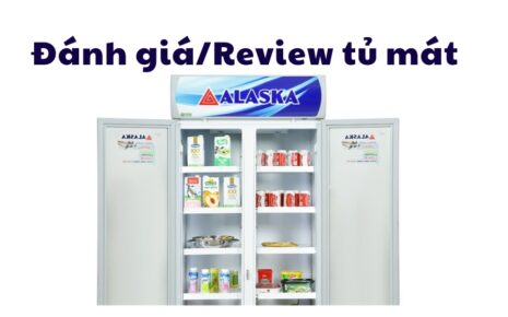 đánh giá/review tủ mát Alaska