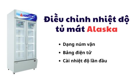 cách điều chỉnh nhiệt độ tủ mát alaska