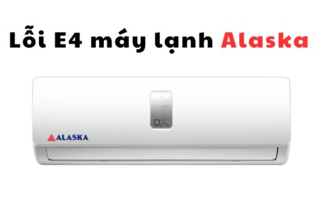 lỗi e4 máy lạnh Alaska