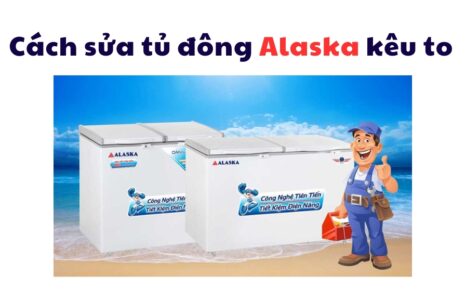 lỗi tủ đông Alaska kêu to