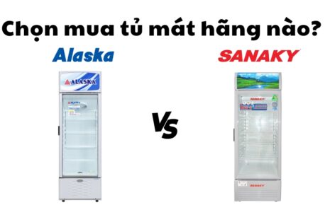 so sánh tủ mát Alaska và Sanaky